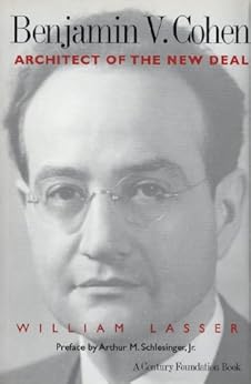 Benjamin V Cohen Architect Of The New Deal Century Foundation Book English Edition Ebook