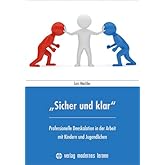 "Sicher und klar": Professionelle Deeskalation in der Arbeit mit Kindern und Jugendlichen