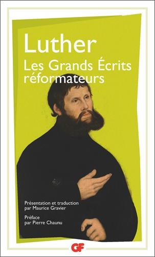 Download Les grands écrits réformateurs : A la noblesse chrétienne de la nation allemande ; La liberté du chrétien Download Les grands écrits réformateurs : A la noblesse chrétienne de la nation allemande ; La liberté du chrétien