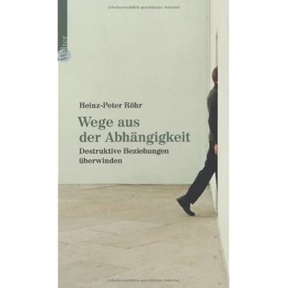 [PDF] Wege aus der Abhángigkeit. Destruktive Beziehungen überwinden KOSTENLOS DOWNLOAD