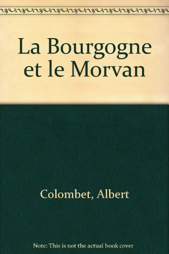 La  Bourgogne et le Morvan