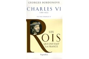 Charles VI: Le roi fol et bien-aimé