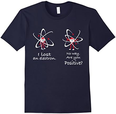 Men's I Lost an Electron Are You Positive T-Shirt Medium Navy