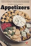 Image de The Great Cooks' Guide to Appetizers: America's Leading Food Authorities Share Their Home-Tested Recipes and Expertise on Cooking Equipment and Techn