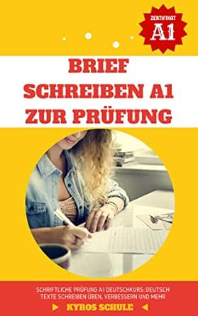 Brief Schreiben A1 Zur Prufung Prufungsvorbereitung Beispiele Fur Briefe Zu Unterschiedlichen Themen German Edition Ebook Schule Kyros Amazon Co Uk Kindle Store