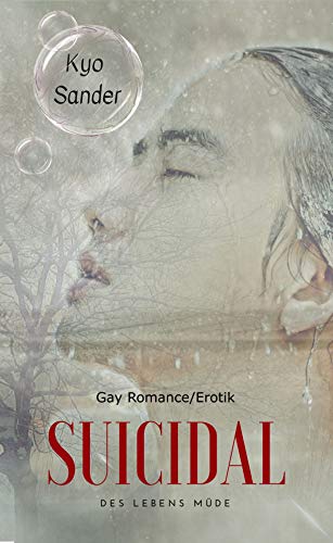 Suicidal - des Lebens müde Suicidal - des Lebens müde