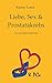 Liebe, Sex & Prostatakrebs: Eine persönliche Erfahrung by
