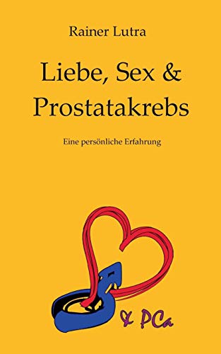 Liebe, Sex & Prostatakrebs: Eine persönliche Erfahrung