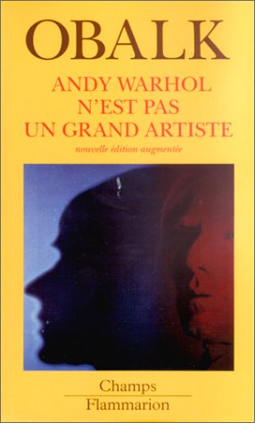 Télécharger Andy Warhol n'est pas un grand artiste, nouvelle édition augmentée PDF