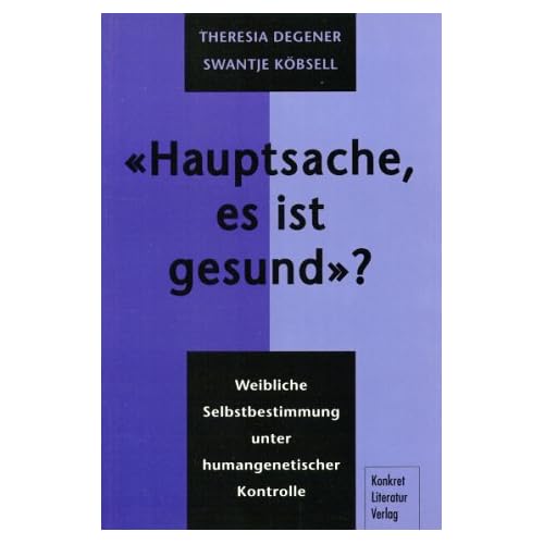 [PDF] Download Hauptsache - es ist gesund?: Weibliche Selbstbestimmung unter humangenetischer Kontrolle Kostenlos