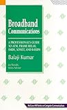 Image de Broadband Communications: A Professional's Guide to Atm, Frame Relay, Smds, Sonet, and Bisbn