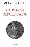 La prison républicaine : 1871-1914 La prison républicaine : 1871-1914