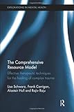 The Comprehensive Resource Model (Explorations in Mental Health, Band 17) by Lisa Schwarz, Frank Corrigan
