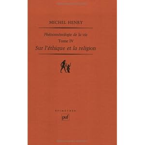 Phénoménologie de la vie : Tome 4, Sur l'éthique et la religion Livre en Ligne Phénoménologie de la vie : Tome 4, Sur l'éthique et la religion Livre en Ligne - Telecharger Ebook