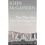 That They May Face the Rising Sun by McGahern, John ( 2009 )