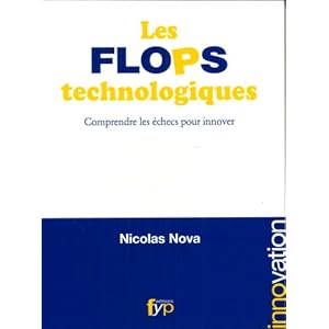 Les flops technologiques - Comprendre les échecs pour innover