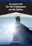 So coachen Sie Ihr Vertriebsteam an die Spitze by Werner F. Hahn