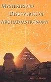 Mysteries and Discoveries of Archaeoastronomy: From Pre-history to Easter Island