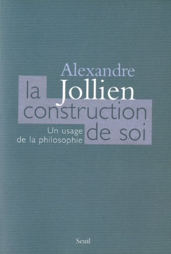 couverture de : construction de soi : un usage de la philosophie