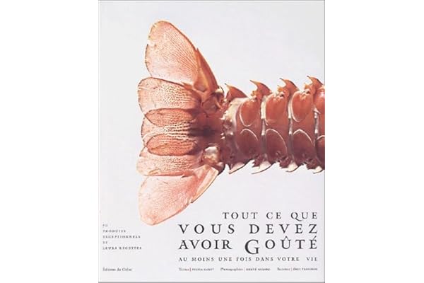 Tout ce que vous devez avoir goûté au moins une fois dans votre vie