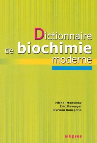 Dictionnaire de biochimie moderne by Michel Monsigny;Eric Duverger;Sylvain Bourgerie(2004-05-27) francais Dictionnaire de biochimie moderne by Michel Monsigny;Eric Duverger;Sylvain Bourgerie(2004-05-27) francais