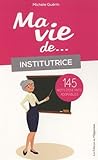 Ma vie d'institutrice...145 mots d'enfants adorables