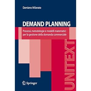 Demand planning. Processi, metodologie e modelli matematici per la gestione della dom