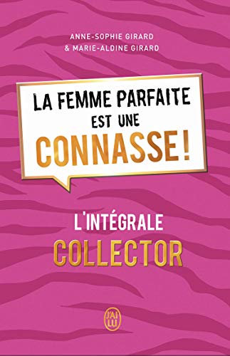 La femme parfaite est une connasse ! : L'intégrale La femme parfaite est une connasse ! : L'intégrale