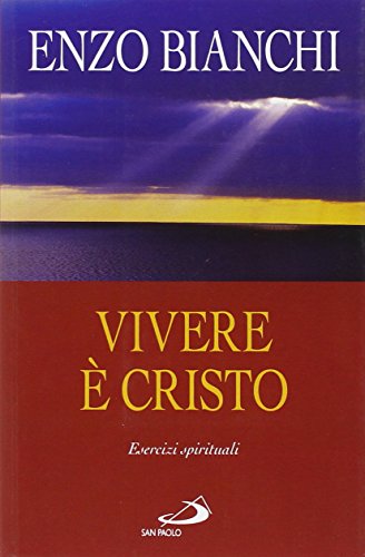 Vivere è Cristo. Esercizi spirituali sulla Lettera di Paolo ai Filippesi predicati ai vescovi della Puglia Vivere è Cristo. Esercizi spirituali sulla Lettera di Paolo ai Filippesi predicati ai vescovi della Puglia