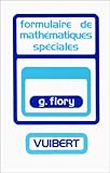 Formulaire de mathématiques spéciales : Algèbre, Analyse, Géométrie, Cinématique