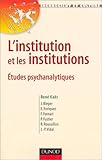 Image de L'institution et les institutions : Études psychanalytiques