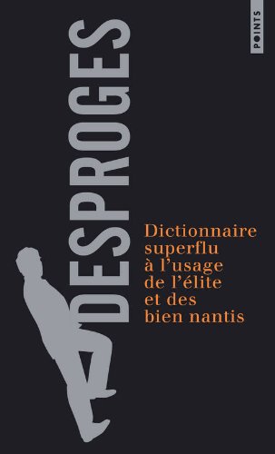 Dictionnaire superflu à l'usage de l'élite et des biens nantis