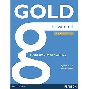 Gold advanced. Maximiser with key. Per le Scuole superiori. Con espansione online Gold advanced. Maximiser with key. Per le Scuole superiori. Con espansione online
