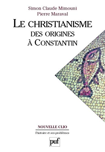 Le christianisme des origines à Constantin en ligne Le christianisme des origines à Constantin en ligne