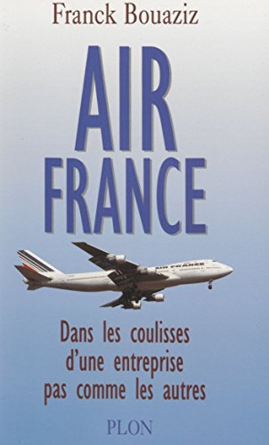 Download Air France: Dans les coulisses d'une entreprise pas comme les autres