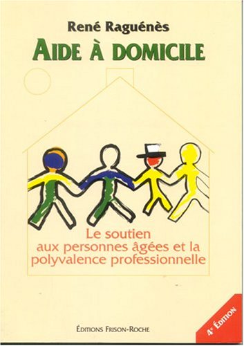 Aide à domicile : Le soutien aux personnes âgées et la polyvalence professionnelle Aide à domicile : Le soutien aux personnes âgées et la polyvalence professionnelle