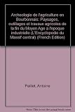 Image de Archéologie de l'agriculture en Bourbonnais: Paysages, outillages et travaux agricoles de la fin du Moyen Age à l'époque industrielle