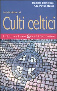 Iniziazione ai culti celtici Iniziazione ai culti celtici