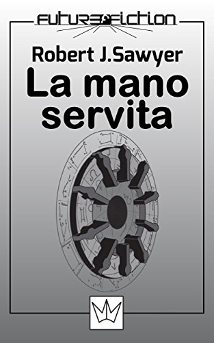Download La mano servita (Future Fiction Vol. 7) Download La mano servita (Future Fiction Vol. 7)