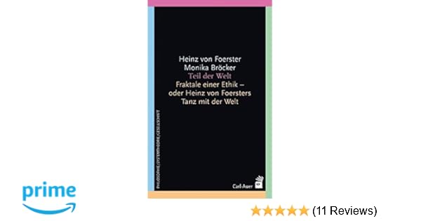 Teil Der Welt Fraktale Einer Ethik Oder Heinz Von - 