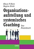 Organisationsaufstellung und systemisches Coaching by Klaus P Horn, Regine Brick