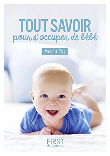 Télécharger Petit livre de - Tout savoir pour s'occuper de Bébé PDF
Gratuit Virginie PIOT