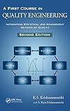 Image de A First Course in Quality Engineering: Integrating Statistical and Management Methods of Quality, Second Edition