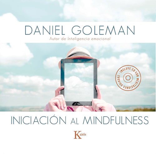 Iniciación al mindfulness: Guía Práctica Con Meditaciones Guiadas Inspiradas En Su Libro Focus
