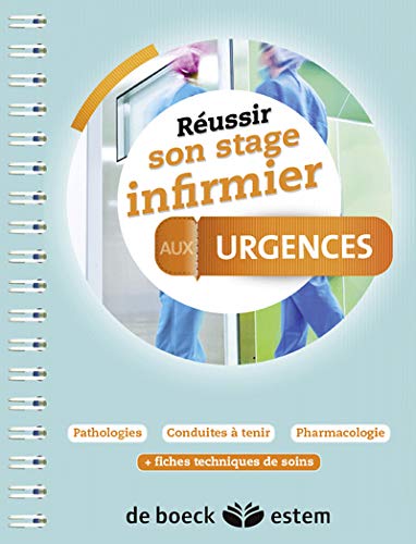 Réussir son stage infirmier - Urgences Réussir son stage infirmier - Urgences