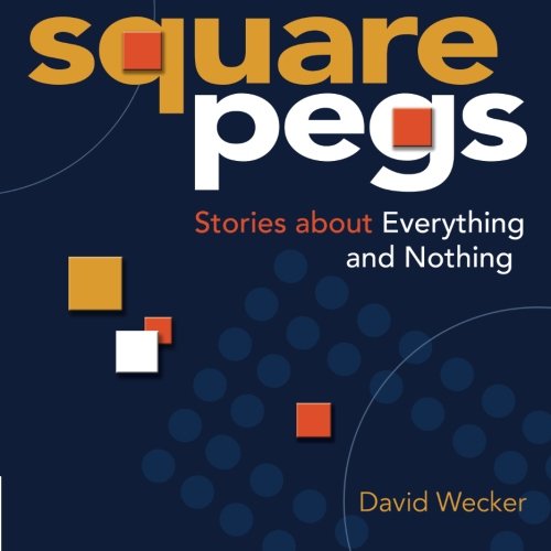 Preisvergleich Produktbild Square Pegs: Stories about Everything and Nothing