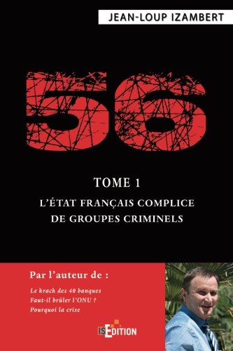 Télécharger 56 - Tome 1 : L'État français complice de groupes criminels PDF Ebook En Ligne