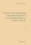 Image de Étude sur Voltaire grammairien et la grammaire au XVIIIe siècle.