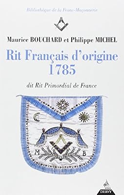 Rit français d'origine 1785 : dit Rit Primordial de France (seconde edition)