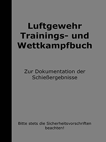 Preisvergleich Produktbild Luftgewehr Trainings- und Wettkampfbuch